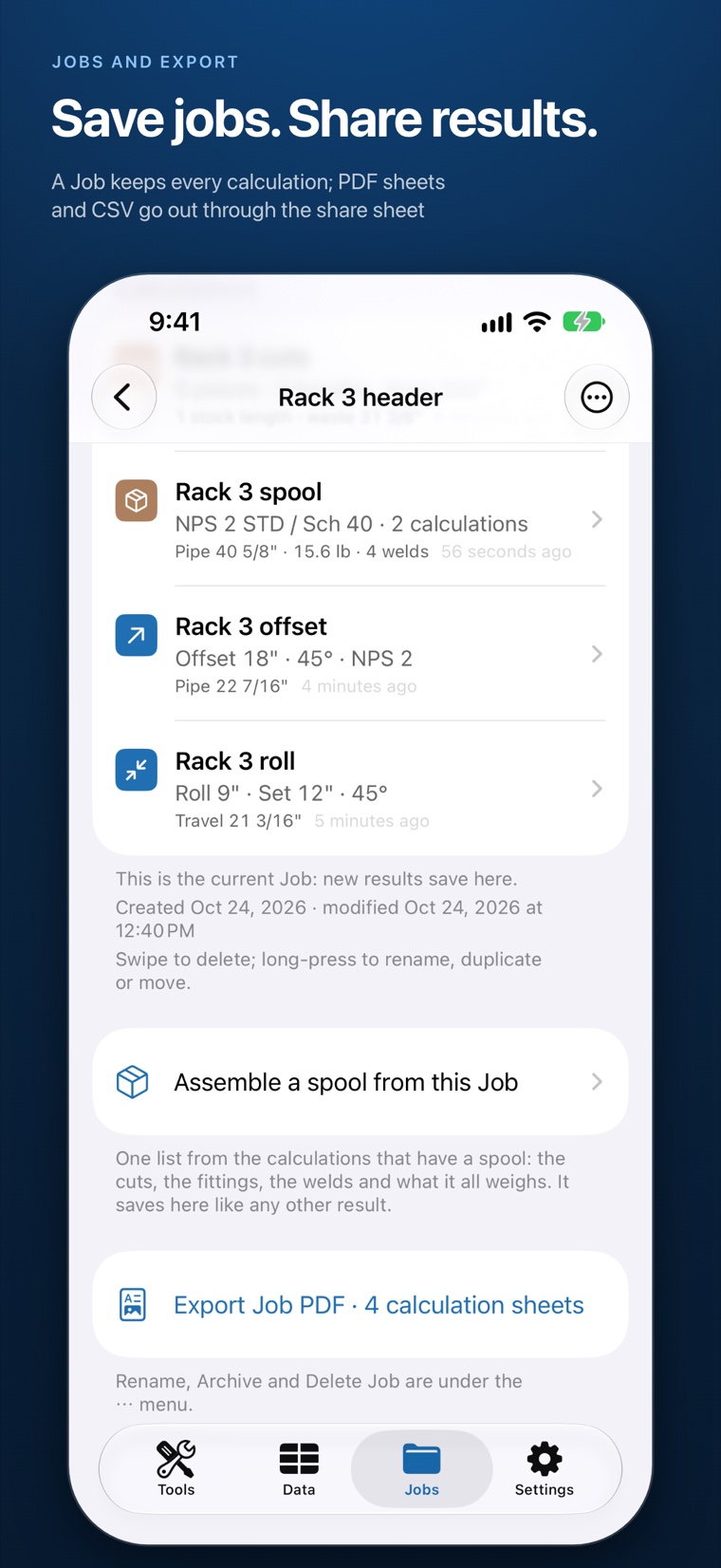 Save jobs. Share results: a Job keeps every calculation; PDF sheets and CSV go out through the share sheet.